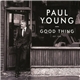 Paul Young - Good Thing